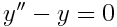 y'' - y = 0